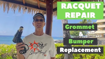 Racquet Repair [Replacing Grommets & Bumpers | Part 1 of 3]