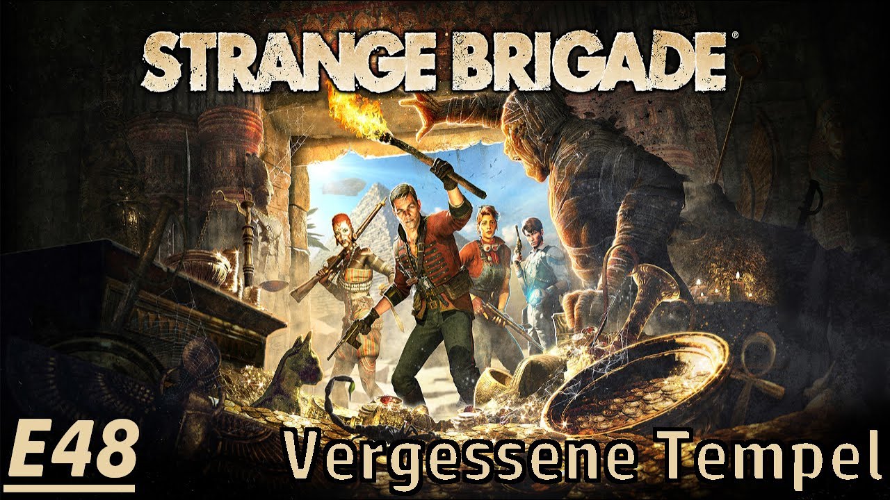 Strange Brigade E48 - Der vergessene Tempel liegt vor uns