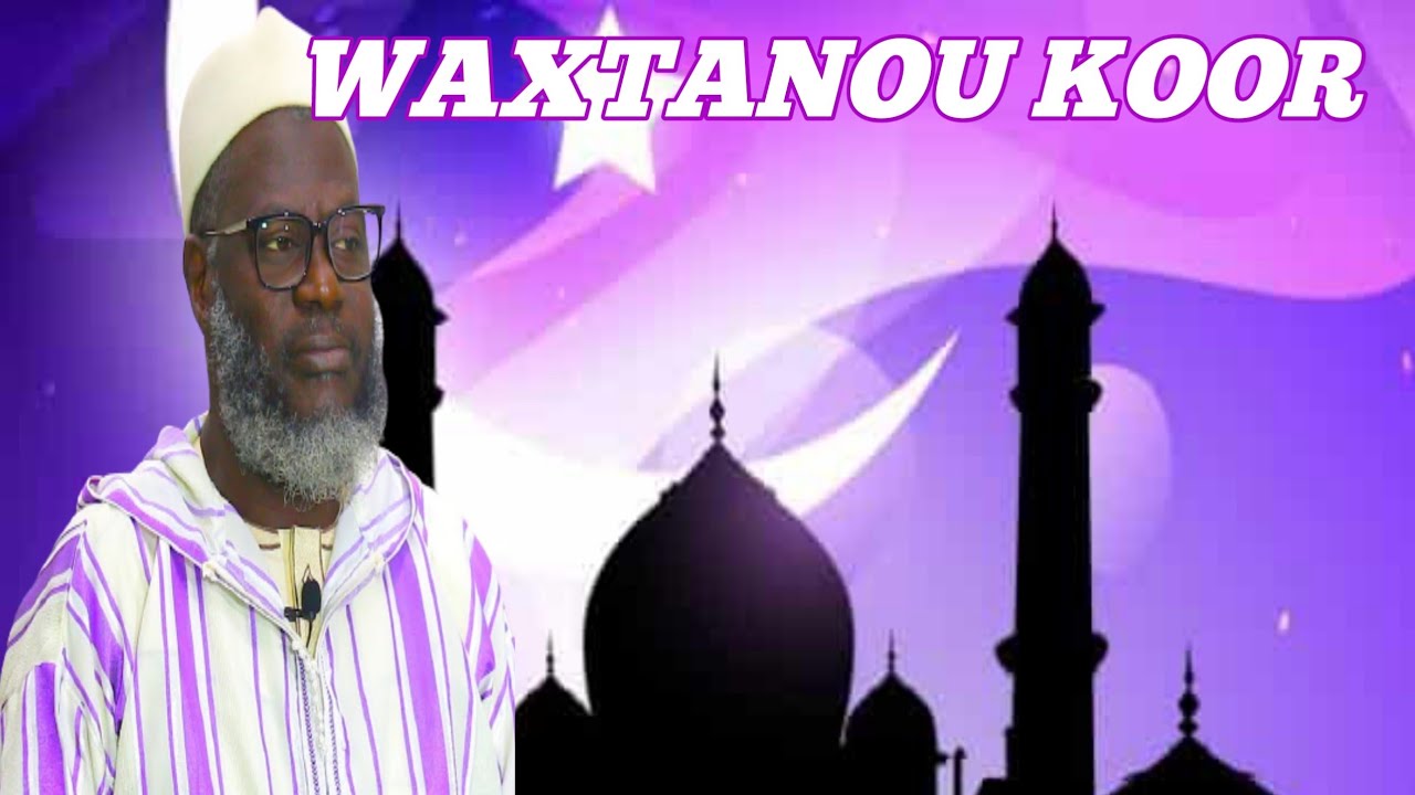 OUSTAZ OUMAR SALL HA WAKHTANOU KOOR