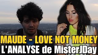 MAUDE - LOVE NOT MONEY : L'ANALYSE de MisterJDay