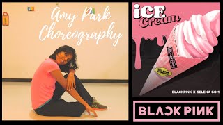 BLACKPINK - Ice Cream(Amy Park Remix) \/ Amy Park Choreography Dance Cover