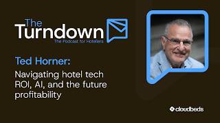 Ted Horner  Navigating hotel tech ROI, AI, and the future of hotel profitability