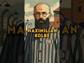 SAINT MAXIMILIAN KOLBE A Catholic Priest S Sacrifice At Auschwitz During WW2 Holocaust