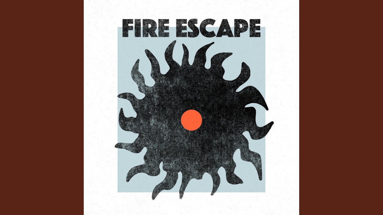Watch Fire Escape on YouTube Watch Fire Escape on YouTube