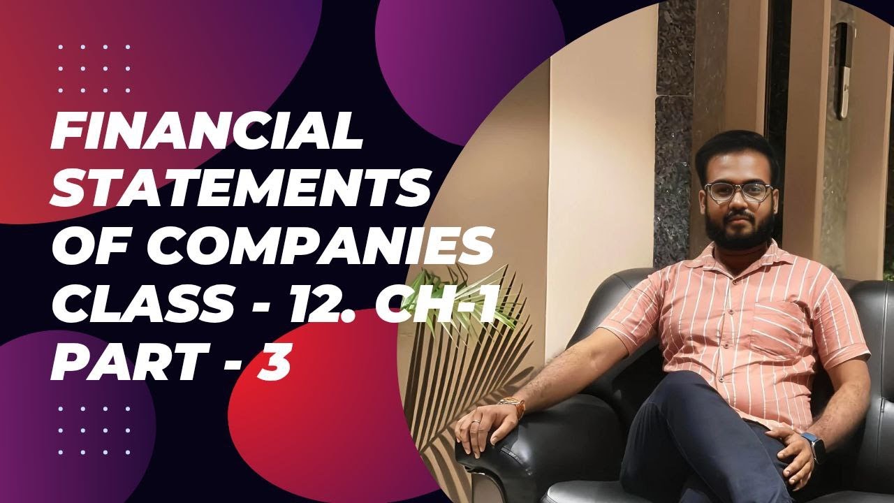 CLASS-12, FINANCIAL STATEMENT CHAPTER - 1 FINANCIAL STATMENT OF COMPANIES (Statement of P& L)