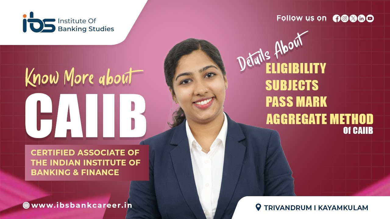 Know More About CAIIB | Eligibility | Subjects | Passmark | Aggregate Method  | IIBF | IBS