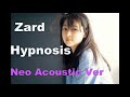 Zard - Hypnosis Neo Acoustic 1min short ver #zard