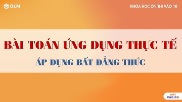 Bài toán ứng dụng thực tế sử dụng bất đẳng thức Cauchy/AM-GM cho ba số  | OLM.VN
