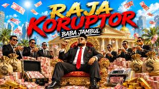 Raja Koruptor     Baba Jambul  Suara Rakyat Melawan Korupsi