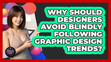 Why Should Designers Avoid Blindly Following Graphic Design Trends? - Graphic Design Nerd