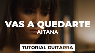 Cómo tocar VAS A QUEDARTE de Aitana | tutorial guitarra + acordes