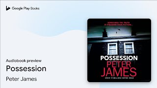 Possession by Peter James · Audiobook preview