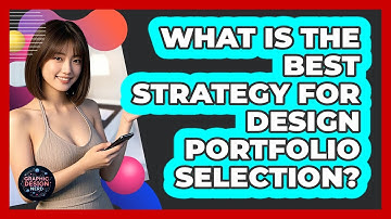 What Is The Best Strategy For Design Portfolio Selection? - Graphic Design Nerd