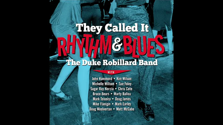 Duke Robillard - They Called It Rhythm & Blues (Fu...