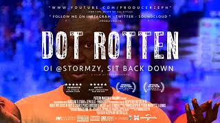 Dot Rotten [Lyrics] (STORMZY DISS) | Oi @Stormzy , Sit Back Down