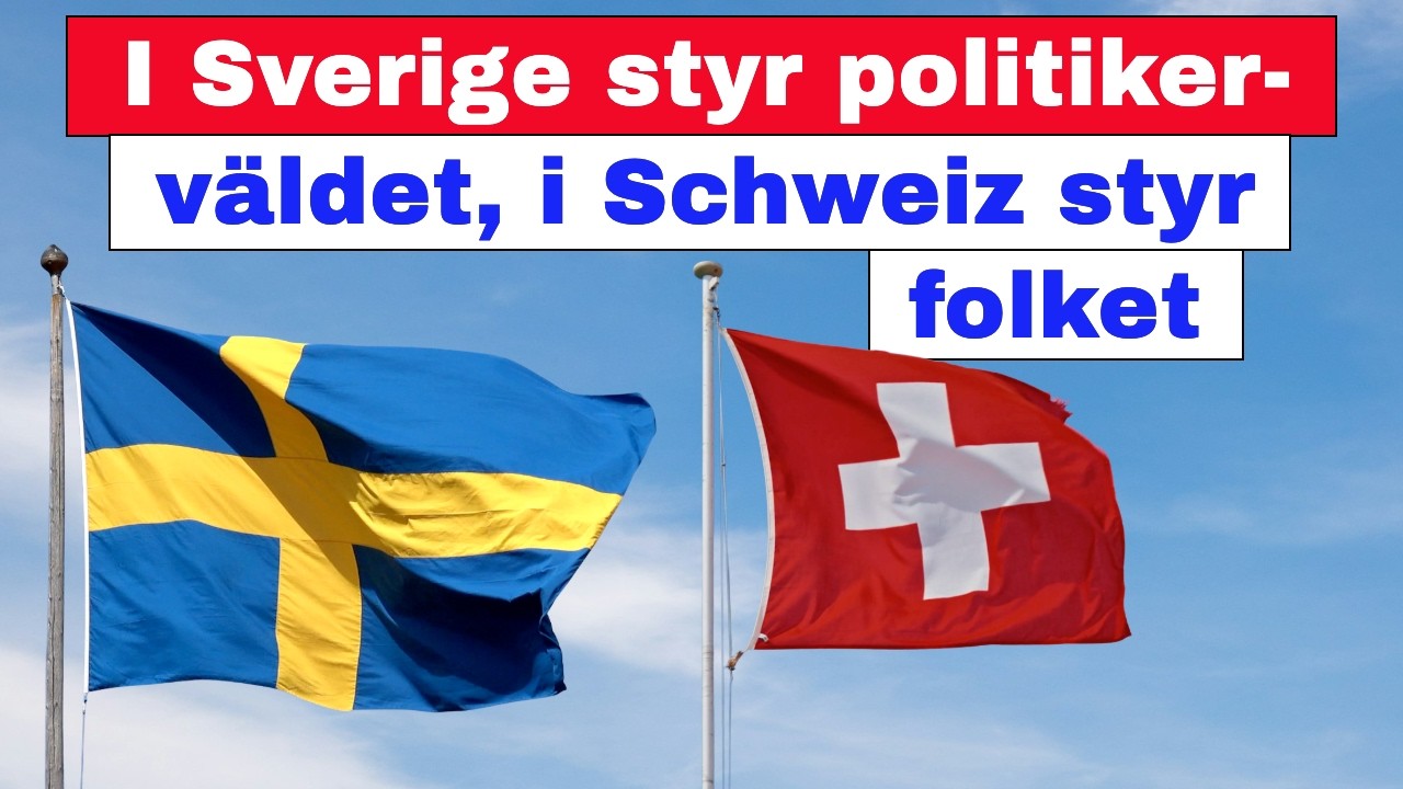 I Sverige styr politikerväldet, i Schweiz styr folket