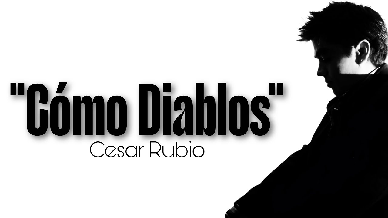 Cesar Rubio Cómo Diablos | Cover por Cesar Rubio - YouTube