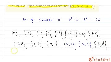 List out all the subsets of the set (a,b,c,d,e) | CLASS 11 | SETS | MATHS | Doubtnut