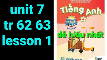 Bài tập tiếng anh lớp 4 unit 7 lesson 1 trang 62 63 sách i learn smart start my family 
