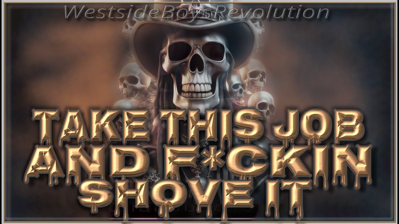 🎶Take this job N Fukin Shove it☠️WestsideBoyzRevolution☠️2024  LYRICS VIDEO 