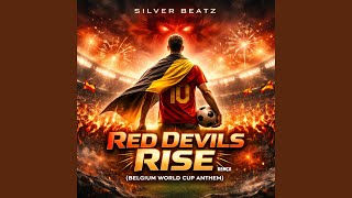 Red Devils Rise (Belgium World Cup Anthem) (Remix)