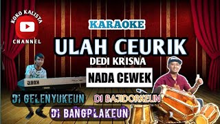 ULAH CEURIK KARAOKE NADA CEWEK || GELENYUKEUN‼️BANGPLAKEUN‼️BAJIDORKEUN