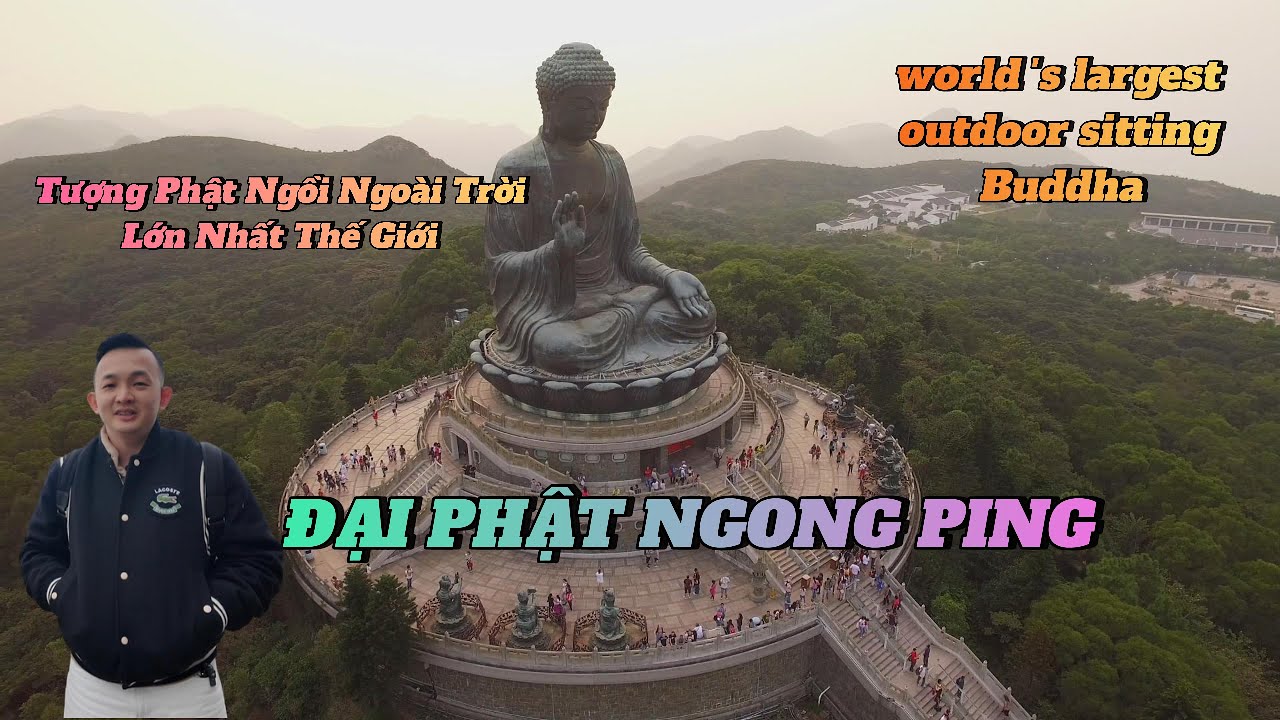 Hong Kong #7: Tượng Phật ngồi bằng đồng lớn nhất thế giới?