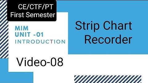 Video-08 ,Strip Chart Recorder , MIM (Unit -01 )