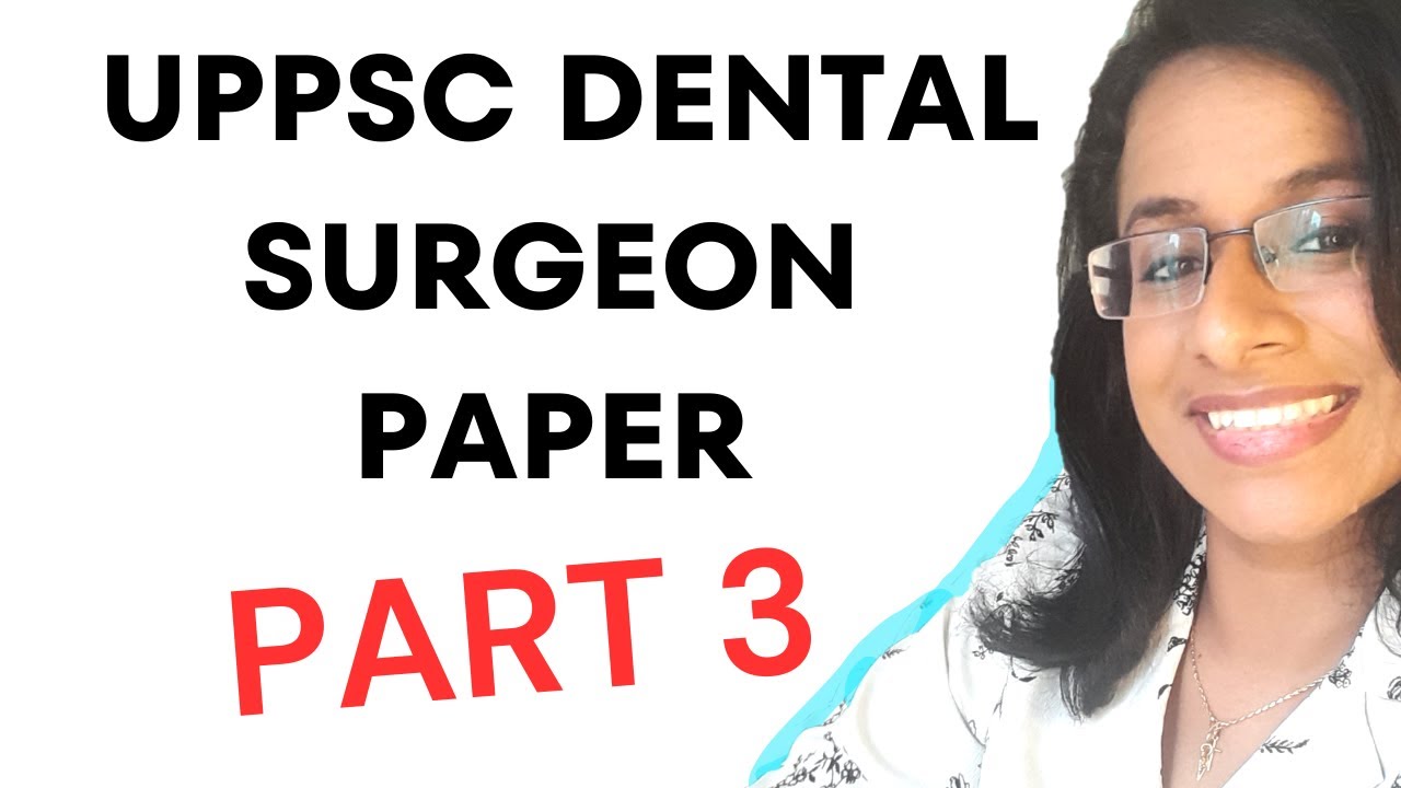 UPPSC Dental Surgeon 2019 I Paper with Answers  & Explanations