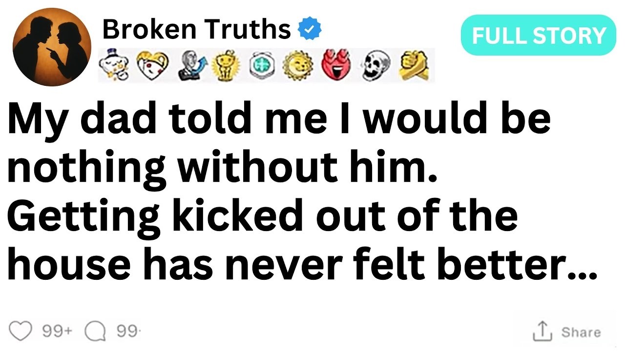 FULL STORY My dad kicked me out for standing up to him and I laughed as I packed my bag