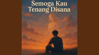 Semoga Kau Tenang Disana