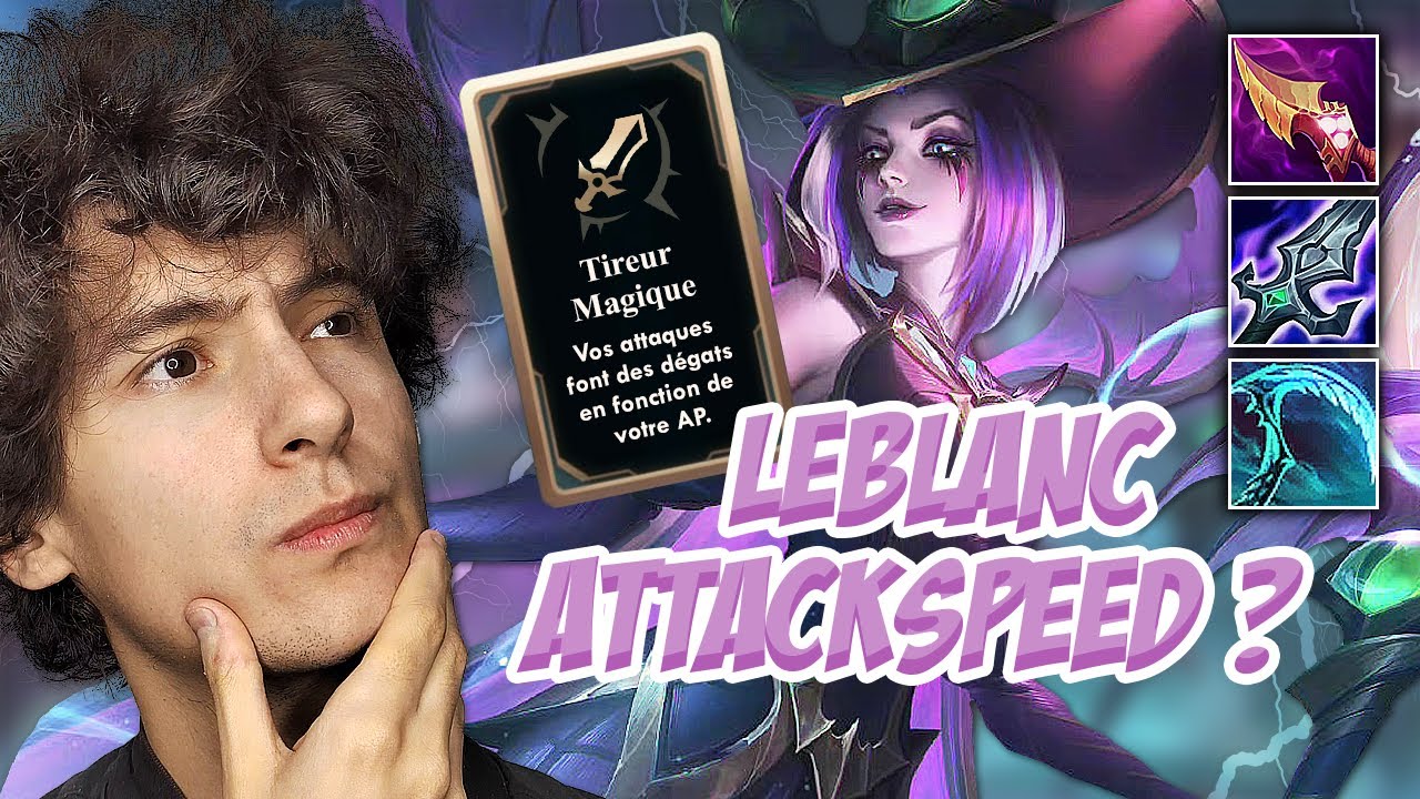 LEBLANC ATTACK SPEED est un ADC INTOUCHABLE