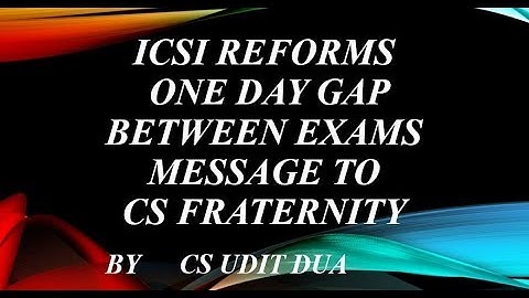 ICSI reforms | One day gap between exams| Message to CS fraternity | Thanks| Share & Support|