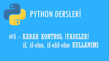 Python Dersleri #5 - Pythonda Karar Kontrol İfadeleri