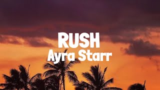 Ayra Starr - Rush (Lyrics)