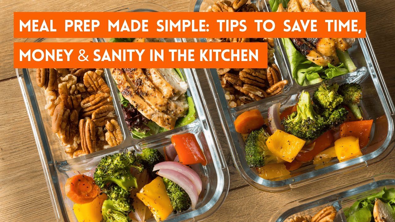 Meal Prep Made Simple: Tips to Save Time, Money & Sanity in the Kitchen ...