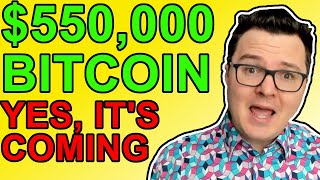 Get Ready For Bitcoin To Hit $550,000 Per Coin! [BTC Price Prediction]