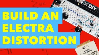 EPISODE 4: Building And Understanding The Legendary Electra Distortion - SHORT CIRCUIT