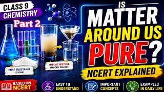 CBSE Class 9th Chemistry unit "Is Matter around us Pure" Part 2