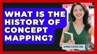 What Is The History Of Concept Mapping? - Aspiring Teacher Guide