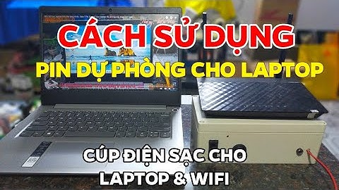 Cách sử dụng bộ pin dự phòng cho laptop