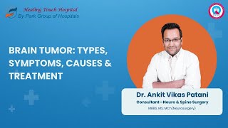 Brain Tumor: Symptoms & Treatment | Dr. Ankit Vikas Patani | Park Healing Touch Hospital, Ambala