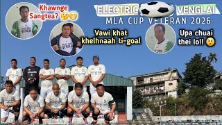 Semifinal luh tumin kan innuai e | Electric Veng vs Venglai | MLA Cup Veteran 2026