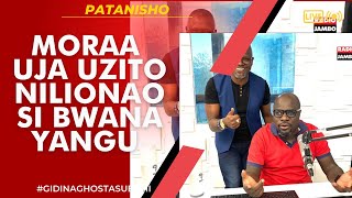 PATANISHO : MORAA - UJA UZITO NILIONAO SI BWANA YANGU