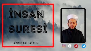 İnsan Suresi | سورة الإنسان | (Tamamı Mealli) | Abdullah Altun |