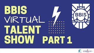 BBIS Virtual Talent Show - Part 1