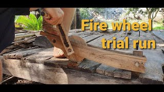 Fire wheel trial