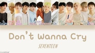 SEVENTEEN - Don't Wanna Cry (울고 싶지 않아) [HAN|ROM|ENG Color Coded Lyrics]