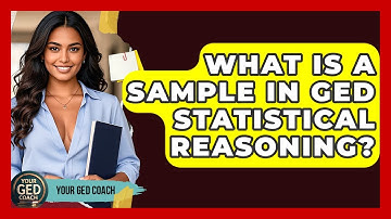 What Is A Sample In GED Statistical Reasoning? - Your GED Coach