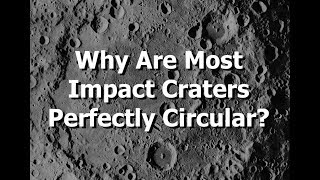 Why Are Most Impact Craters Perfectly Circular (Rather than Ovals)